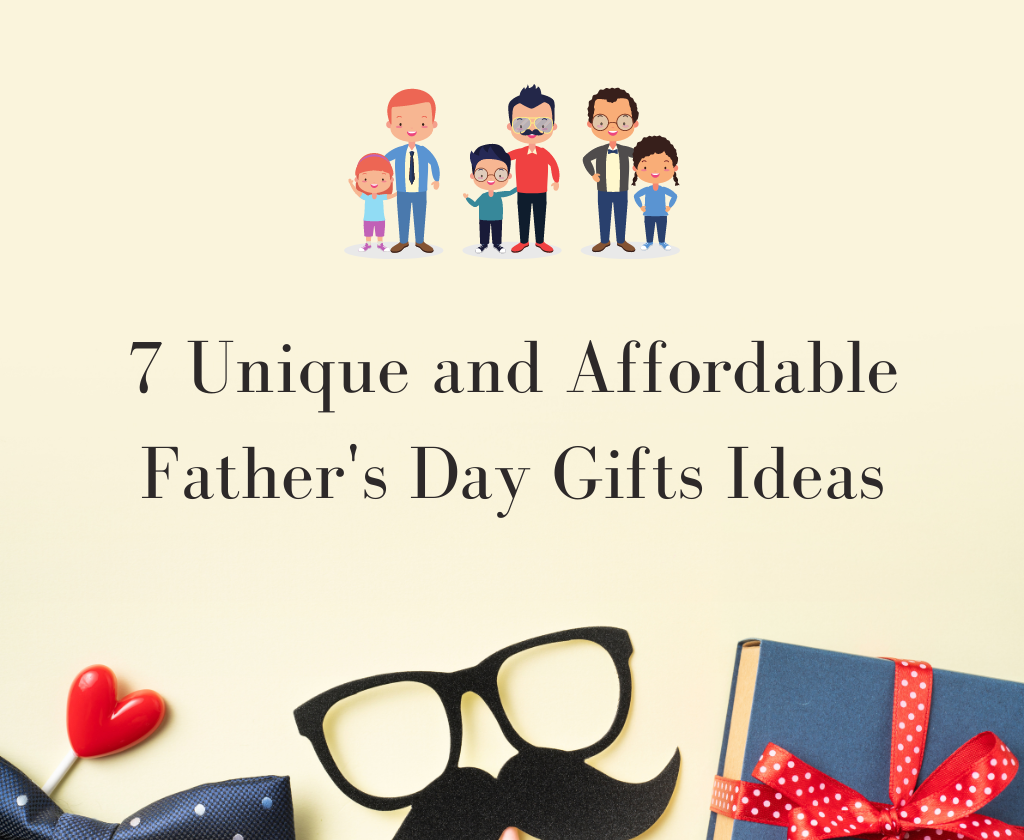 7 Unique and Affordable Father's Day Gifts Ideas: Personalised Tokens of Love