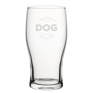 I Work Hard So My Dog Can Have A Better Life - Engraved Novelty Tulip Pint Glass Image 2