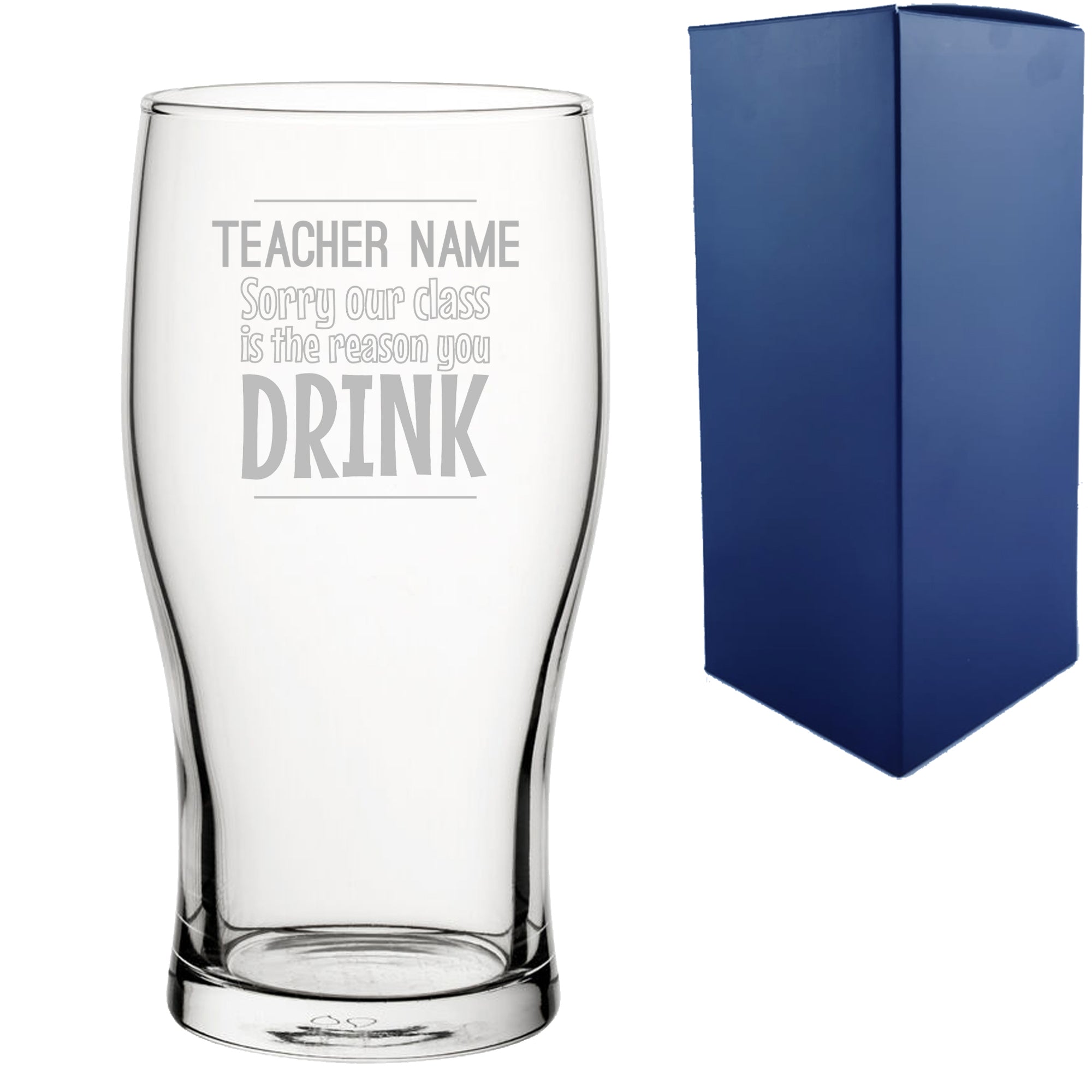 Engraved Teacher Pint Glass with Sorry Our Class is the Reason You Drink Design Image 1