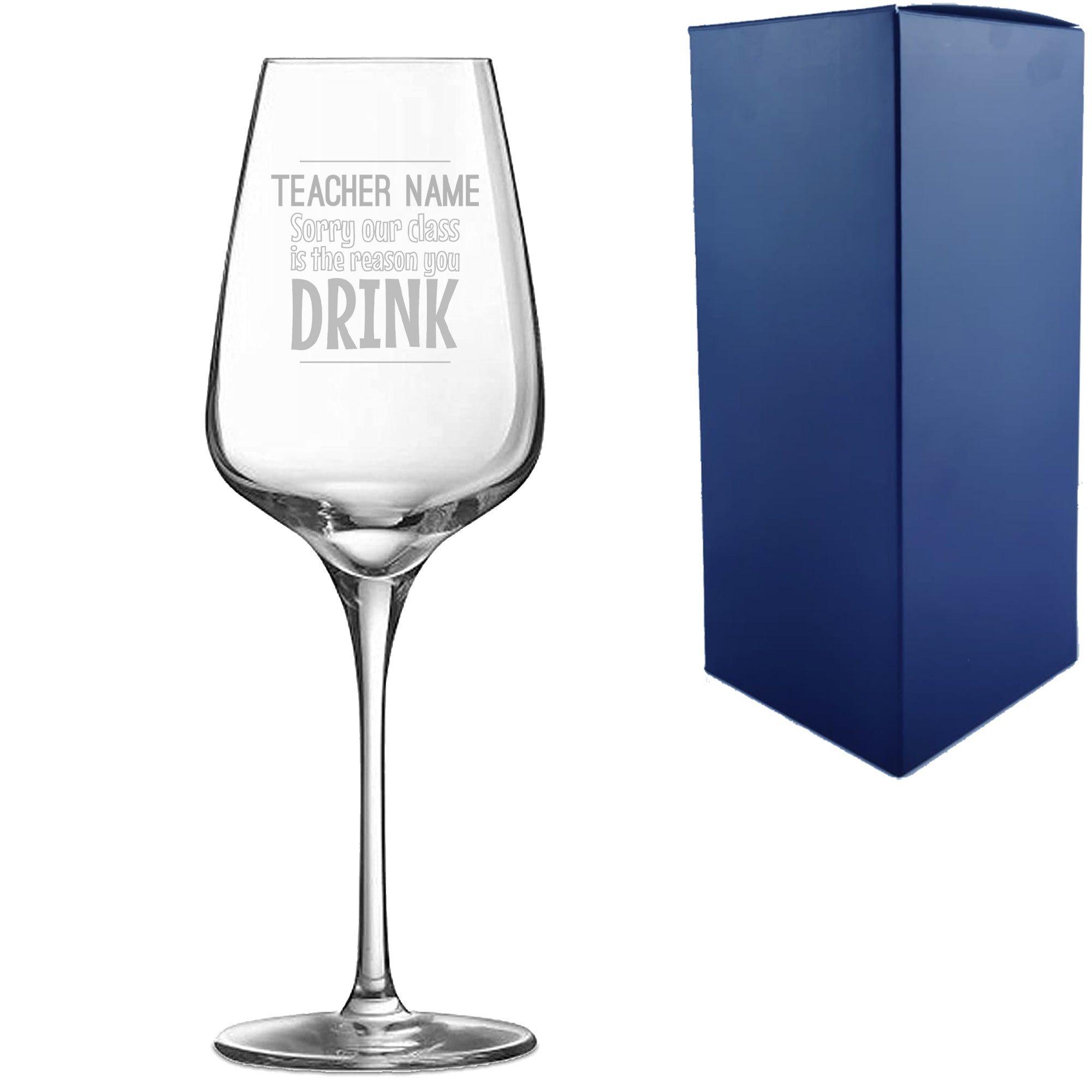 Engraved Teacher Wine Glass Sorry Our Class is the Reason You Drink Design Image 1