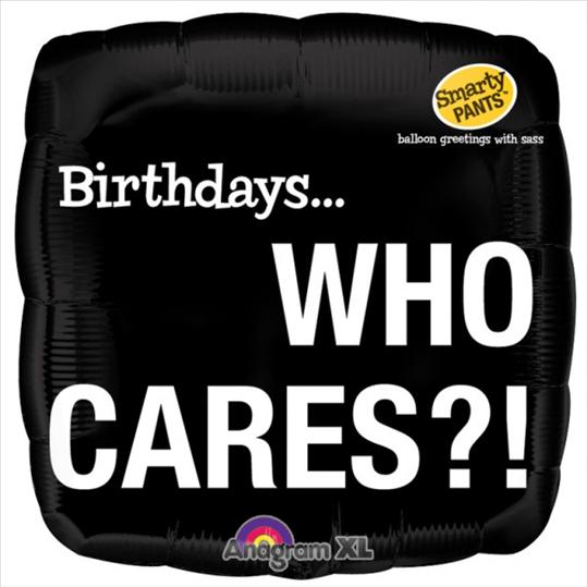BIRTHDAY S WHO CARES? 18IC FOI