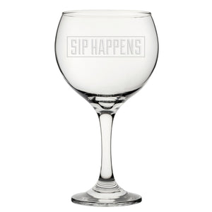 Sip Happens - Engraved Novelty Gin Balloon Cocktail Glass Image 1