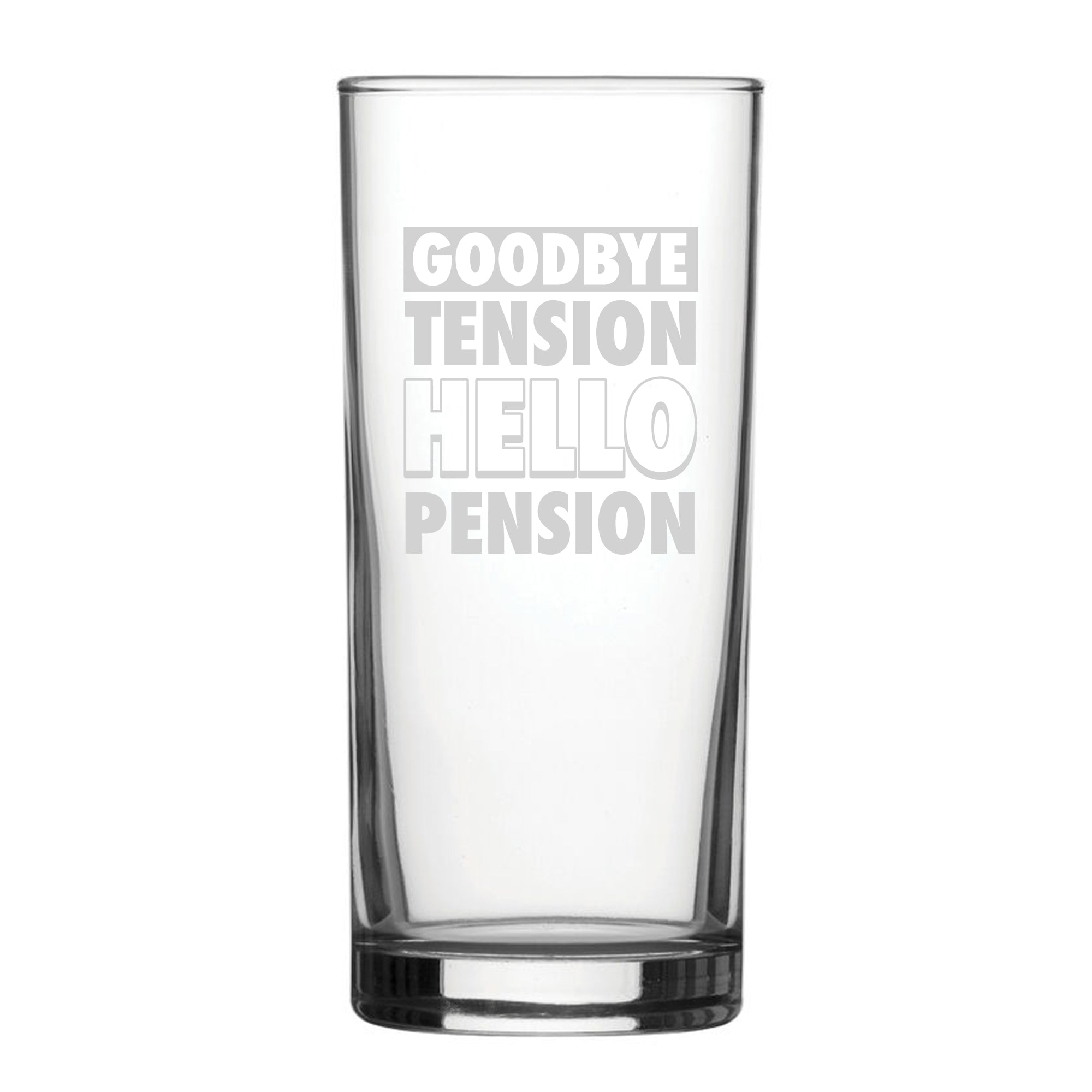 Goodbye Tension Hello Pension - Engraved Novelty Hiball Glass Image 2