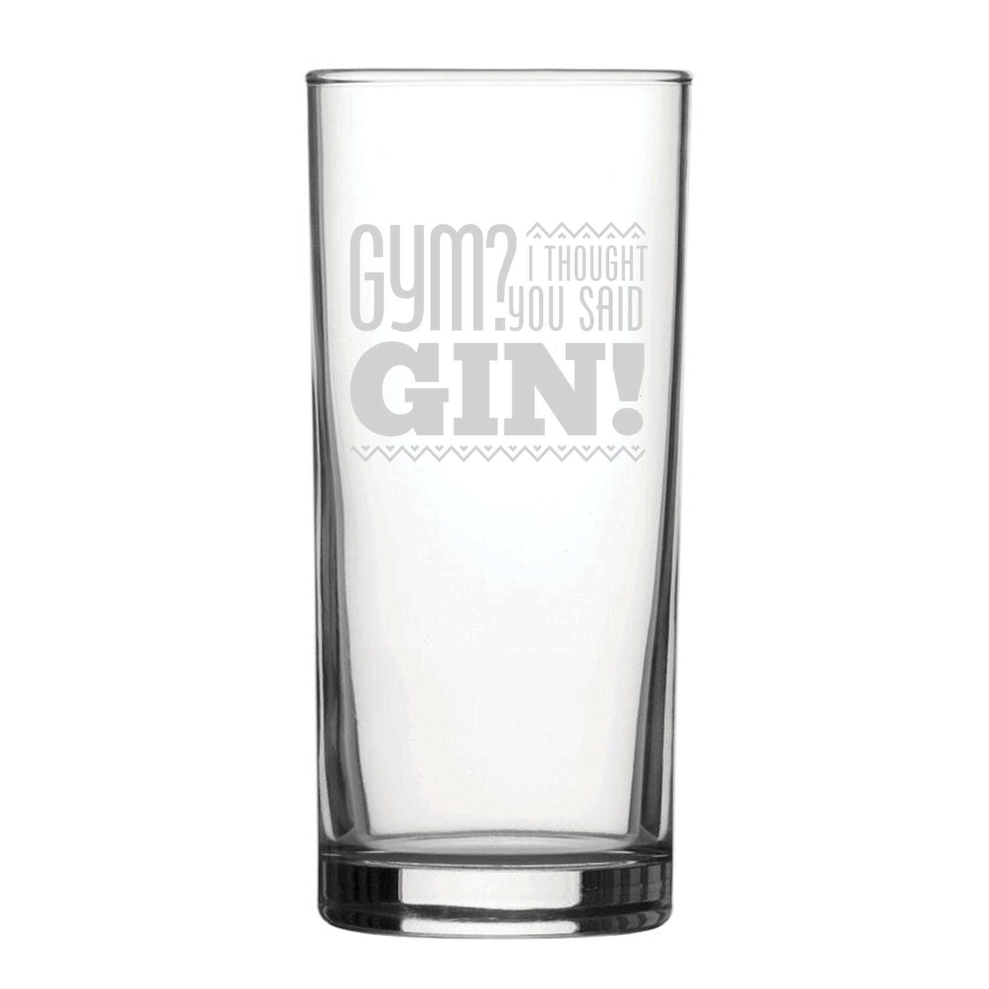 Gym? I Thought You Said Gin! - Engraved Novelty Hiball Glass Image 2