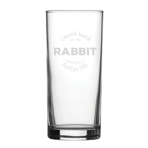 I Work Hard So My Rabbit Can Have A Better Life - Engraved Novelty Hiball Glass Image 2