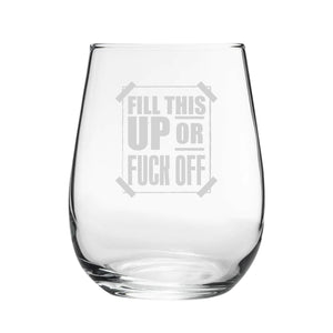 Fill This Up Or F*Ck Off - Engraved Novelty Stemless Wine Gin Tumbler Image 2