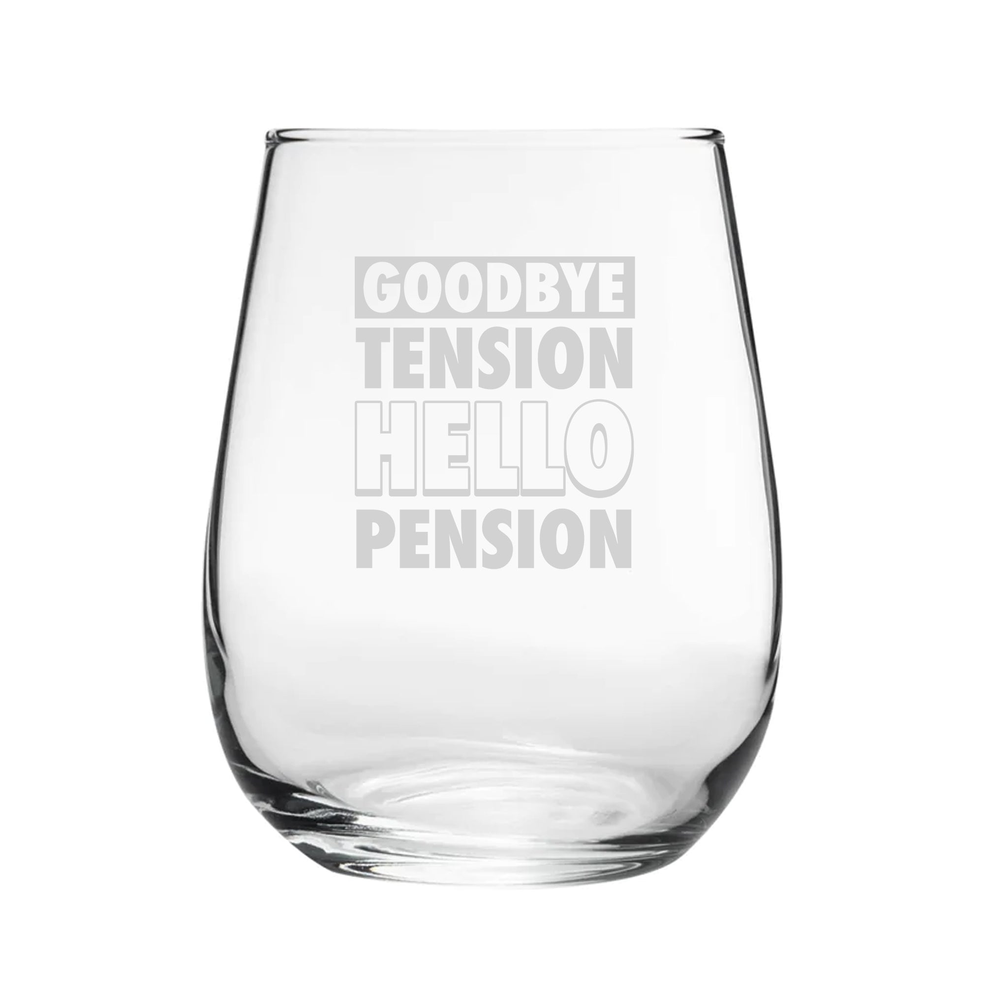 Goodbye Tension, Hello Pension - Engraved Novelty Stemless Wine Gin Tumbler Image 1