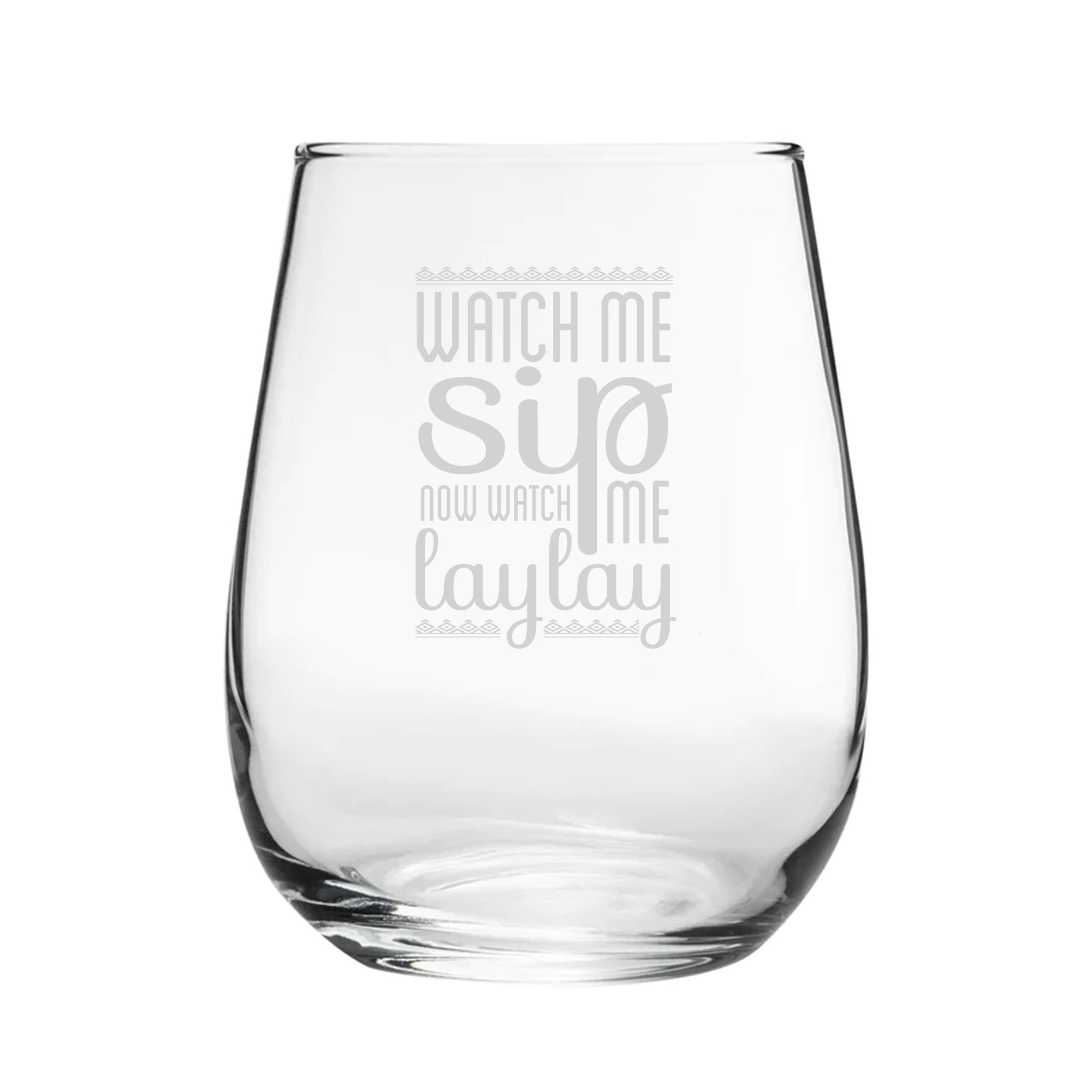 Watch Me Sip, Now Watch Me Laylay - Engraved Novelty Stemless Wine Gin Tumbler Image 2