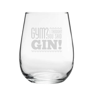 Gym? I Thought You Said Gin! - Engraved Novelty Stemless Gin Tumbler Image 2