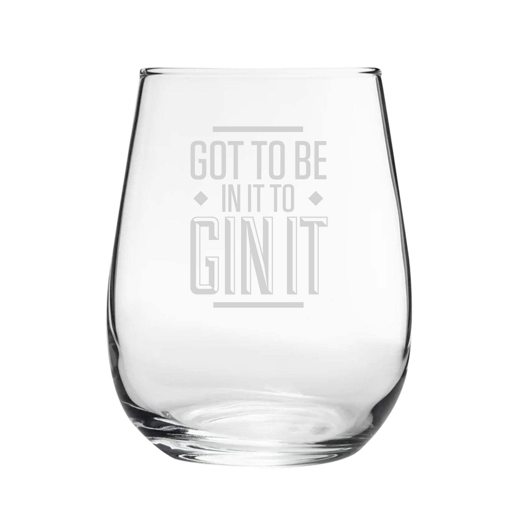 Got To Be In It To Gin It - Engraved Novelty Stemless Gin Tumbler Image 2