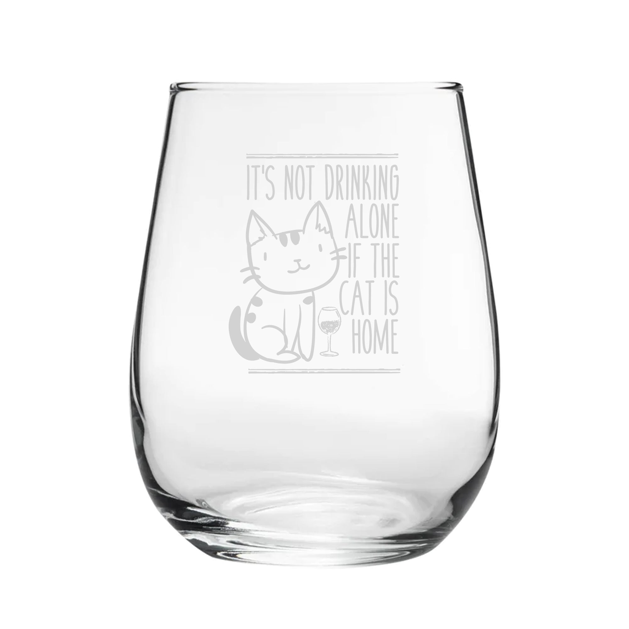 It's Not Drinking Alone If The Cat Is Home - Engraved Novelty Stemless Wine Gin Tumbler Image 2