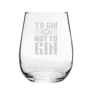 To Gin Or Not To Gin - Engraved Novelty Stemless Gin Tumbler Image 1