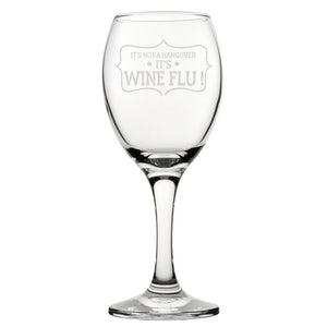 It's Not A Hangover, It's Wine Flu! - Engraved Novelty Wine Glass Image 2