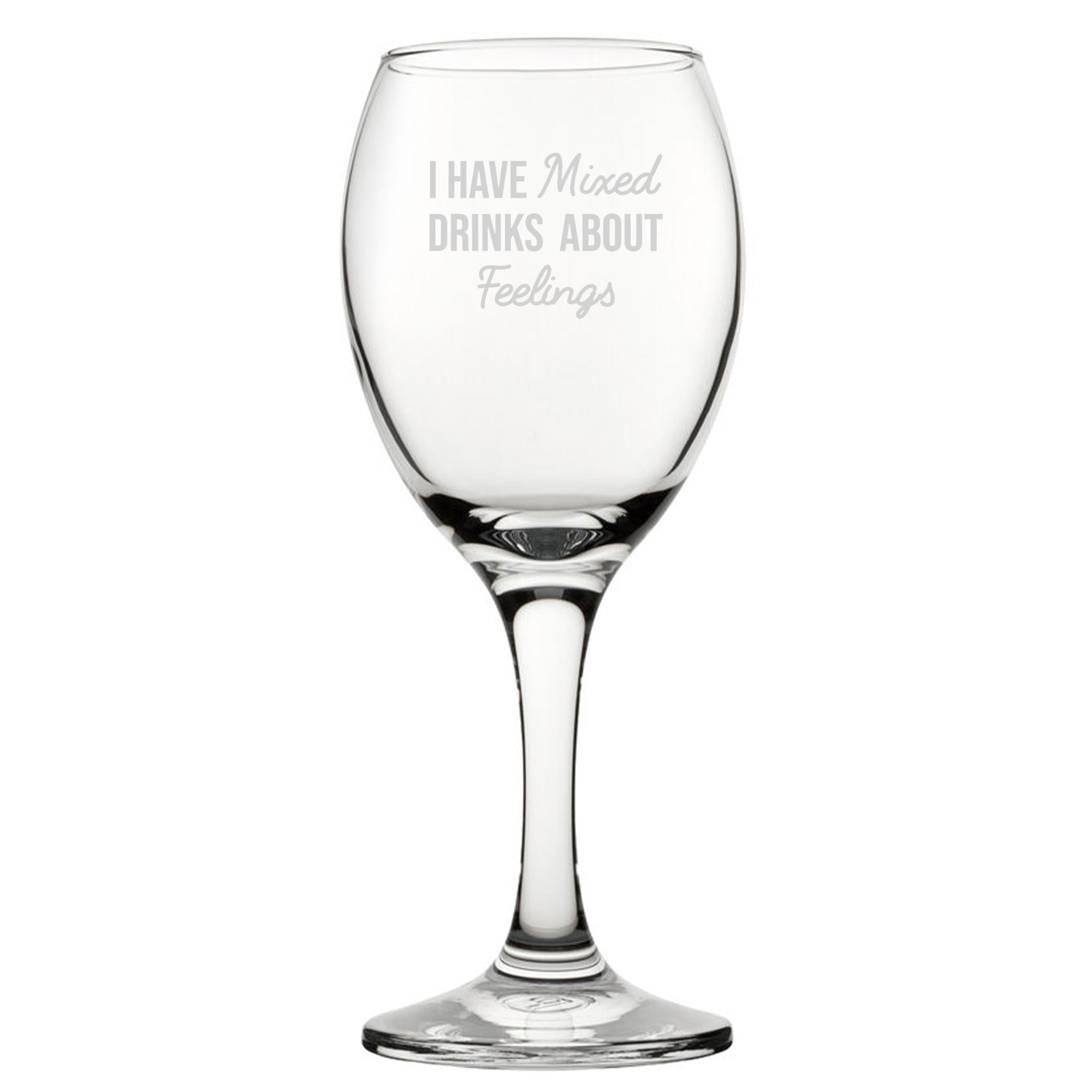 I Have Mixed Drinks About Feelings - Engraved Novelty Wine Glass Image 2